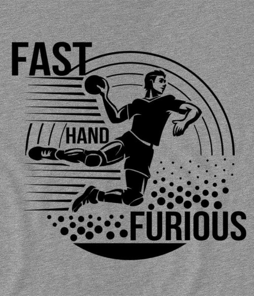 Fast Hand Furious Póló - Ha Handball rajongó ezeket a pólókat tuti imádni fogod!
