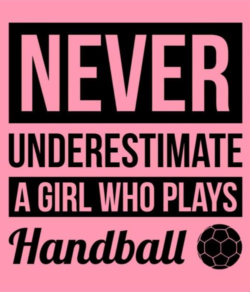 Handball Girl Póló - Ha Handball rajongó ezeket a pólókat tuti imádni fogod!