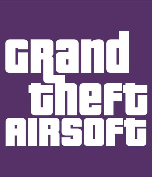 Grand theft airsoft Póló - Ha Airsoft rajongó ezeket a pólókat tuti imádni fogod!