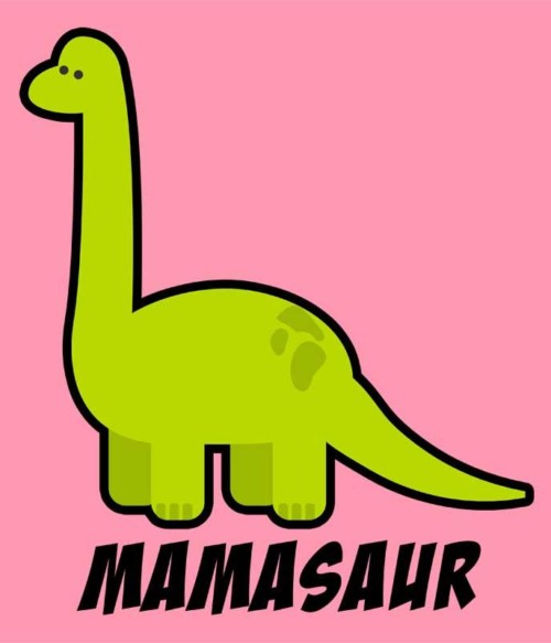 Mamasaur Póló - Ha Dinosaur rajongó ezeket a pólókat tuti imádni fogod!