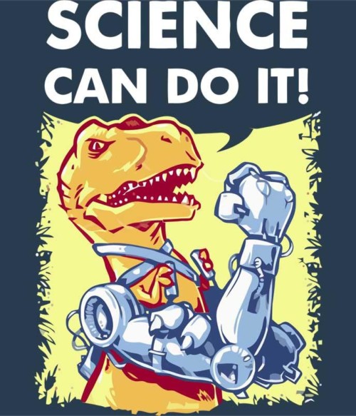 Science can do it Póló - Ha Dinosaur rajongó ezeket a pólókat tuti imádni fogod!