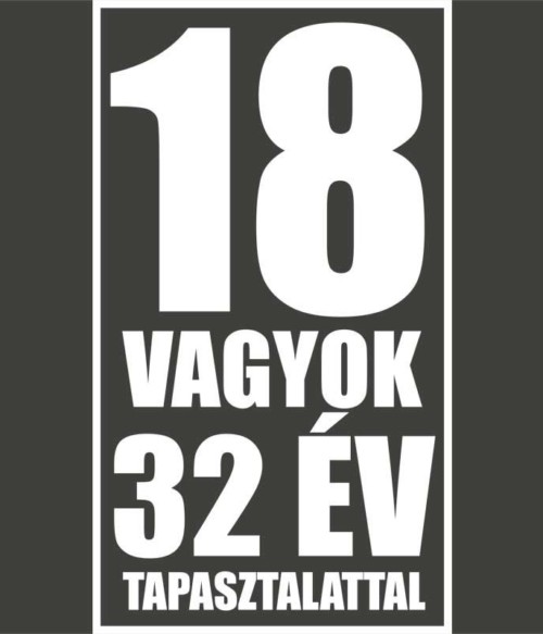 32 év tapasztalat Póló - Ha Birthday rajongó ezeket a pólókat tuti imádni fogod!