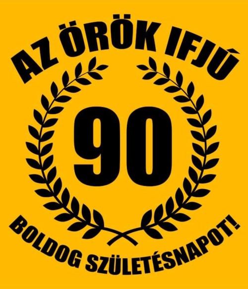Örök ifjú 90 Póló - Ha Birthday rajongó ezeket a pólókat tuti imádni fogod!