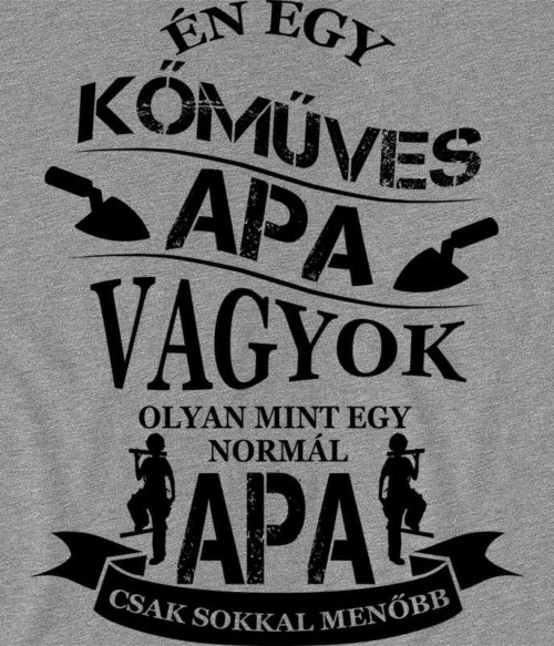 Kőműves Apa Póló - Ha Mason rajongó ezeket a pólókat tuti imádni fogod!