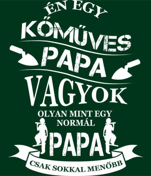 Kőműves Papa Póló - Ha Mason rajongó ezeket a pólókat tuti imádni fogod!