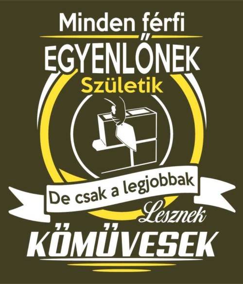 Csak a legjobbak lesznek kőművesek Póló - Ha Mason rajongó ezeket a pólókat tuti imádni fogod!