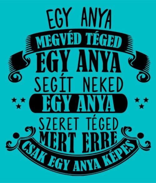 Egy anya szeret téged Póló - Ha Family rajongó ezeket a pólókat tuti imádni fogod!