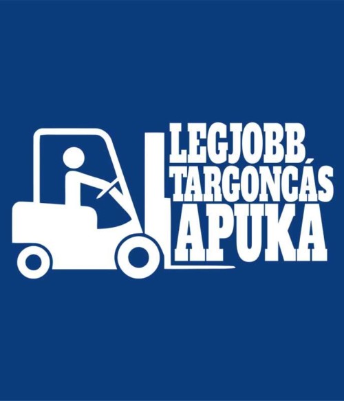 Legjobb targoncás apuka Póló - Ha Forklift Driver rajongó ezeket a pólókat tuti imádni fogod!