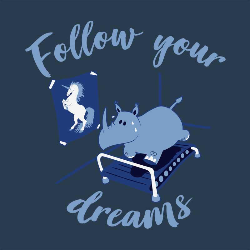 Follow your dreams rhino