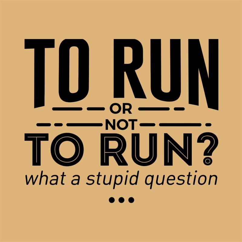To run or Not to run?
