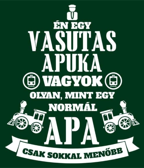 Vasutas apa Póló - Ha Locomotive rajongó ezeket a pólókat tuti imádni fogod!