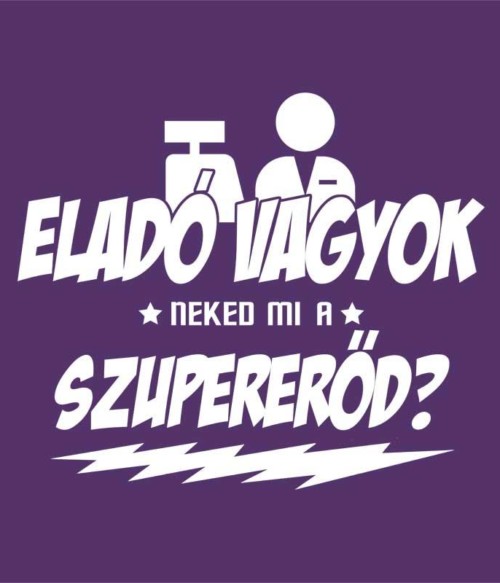Eladó szupererő Póló - Ha Shop Assistant rajongó ezeket a pólókat tuti imádni fogod!
