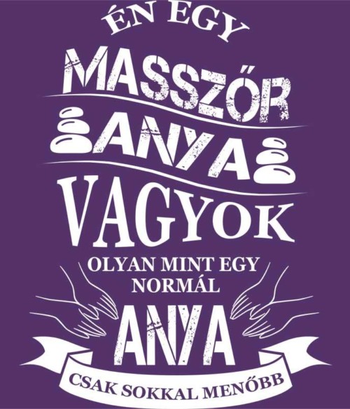 Masszőr anya Póló - Ha Massage Therapist rajongó ezeket a pólókat tuti imádni fogod!