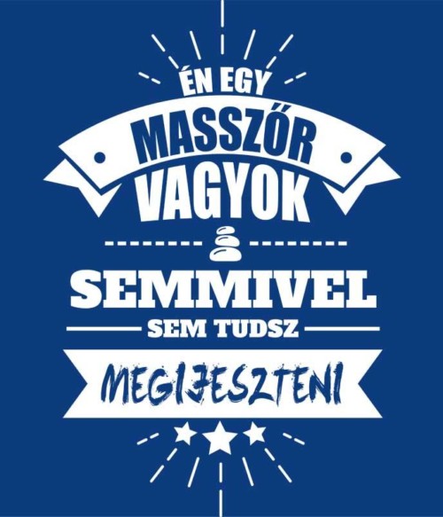 Masszőr vagyok semmivel sem tudsz megijeszteni Póló - Ha Massage Therapist rajongó ezeket a pólókat tuti imádni fogod!