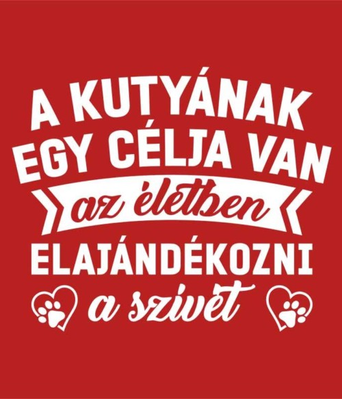 A kutyák célja Póló - Ha Dog rajongó ezeket a pólókat tuti imádni fogod!