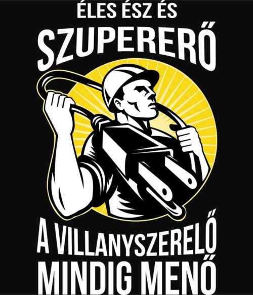 A villanyszerelő mindig menő Póló - Ha Electrician rajongó ezeket a pólókat tuti imádni fogod!