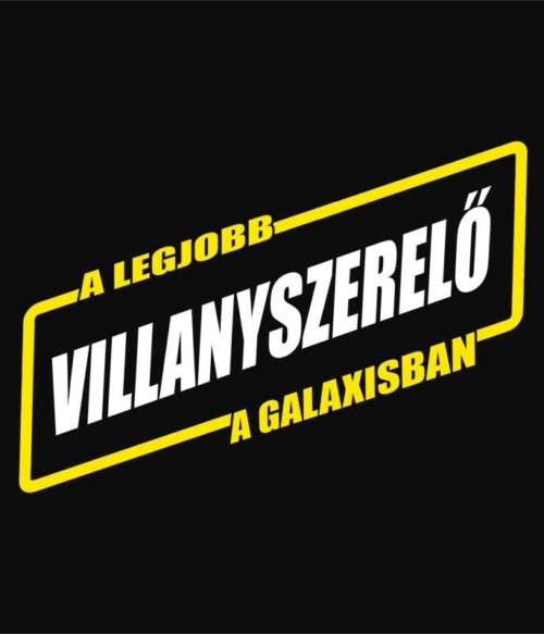 Legjobb villanyszerelő a galaxisban Póló - Ha Electrician rajongó ezeket a pólókat tuti imádni fogod!