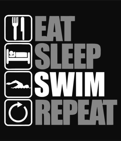 Eat Sleep Swim Repeat Póló - Ha Swimming rajongó ezeket a pólókat tuti imádni fogod!