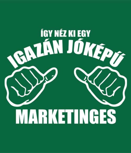 Jóképű marketinges Póló - Ha Marketing Manager rajongó ezeket a pólókat tuti imádni fogod!