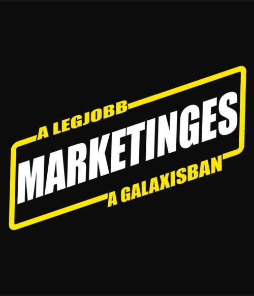 Legjobb marketinges a galaxisban Póló - Ha Marketing Manager rajongó ezeket a pólókat tuti imádni fogod!