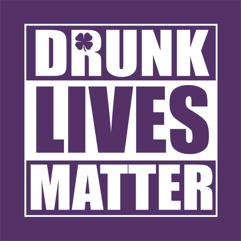 Drunk Lives Matter