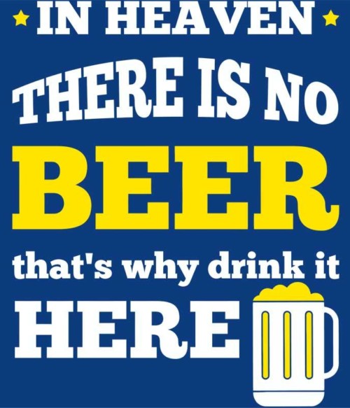 In Heaven there is no beer Póló - Ha St. Patrick's Day rajongó ezeket a pólókat tuti imádni fogod!