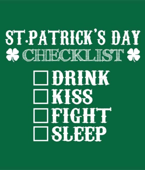 St. Patrick's Day Checklist Póló - Ha St. Patrick's Day rajongó ezeket a pólókat tuti imádni fogod!