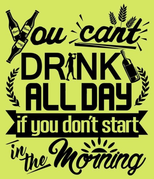 You can't drink all day Póló - Ha St. Patrick's Day rajongó ezeket a pólókat tuti imádni fogod!