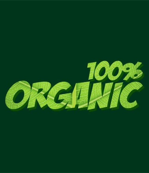 100% Organic Póló - Ha Environment Protection rajongó ezeket a pólókat tuti imádni fogod!