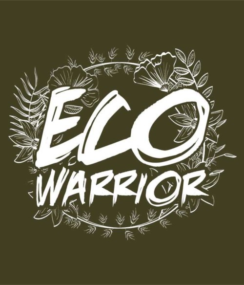 Eco Warrior Póló - Ha Environment Protection rajongó ezeket a pólókat tuti imádni fogod!