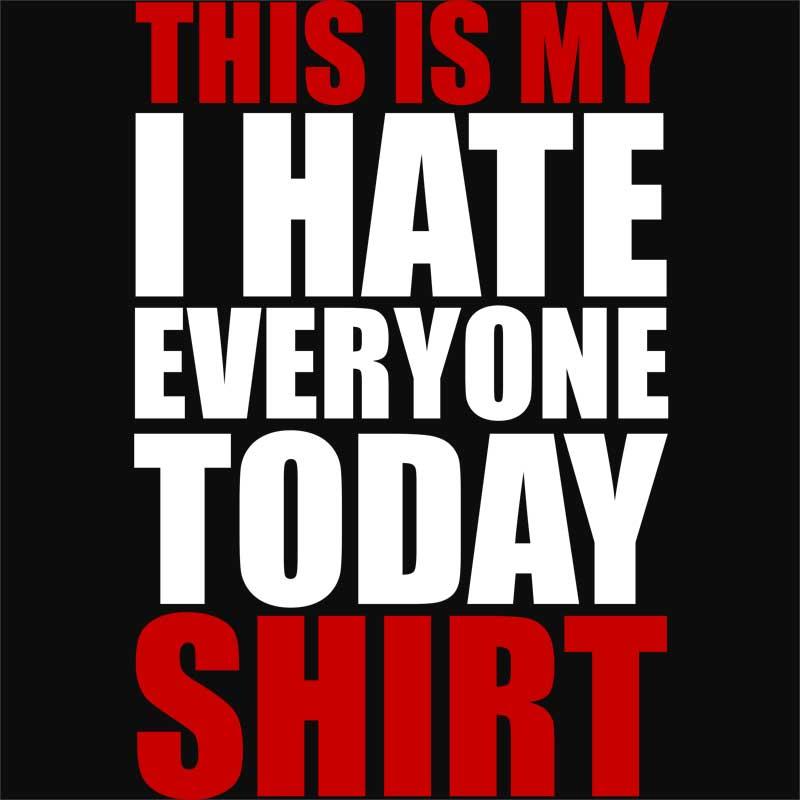 Hate everyone shirt