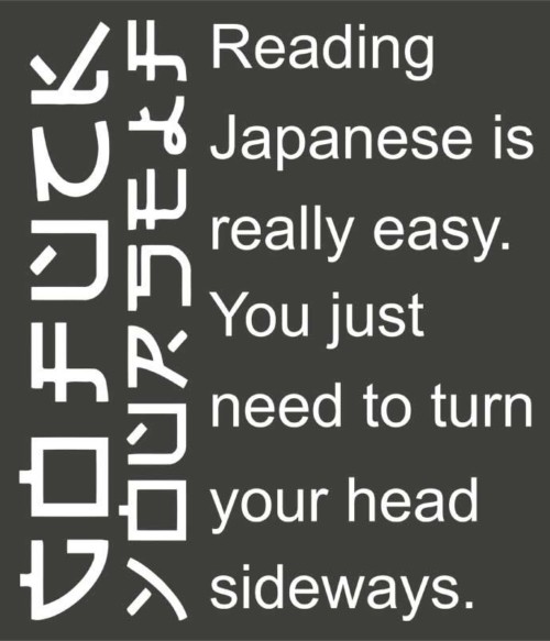Reading japanese is easy Póló - Ha Sarcastic Humour rajongó ezeket a pólókat tuti imádni fogod!