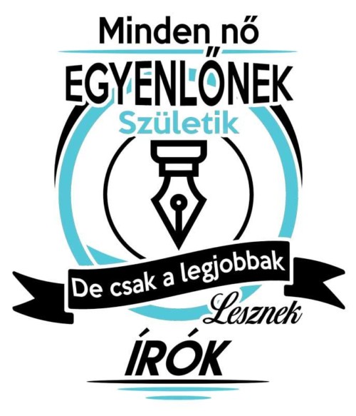 Legjobb nők lesznek írók Póló - Ha Writer rajongó ezeket a pólókat tuti imádni fogod!