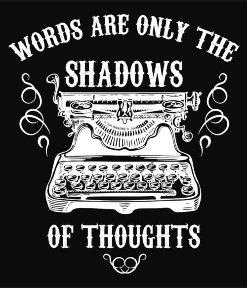 Shadow of thoughts Póló - Ha Writer rajongó ezeket a pólókat tuti imádni fogod!