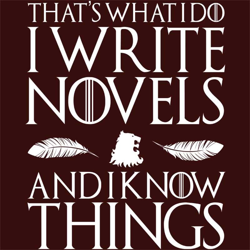 Write novels and know things