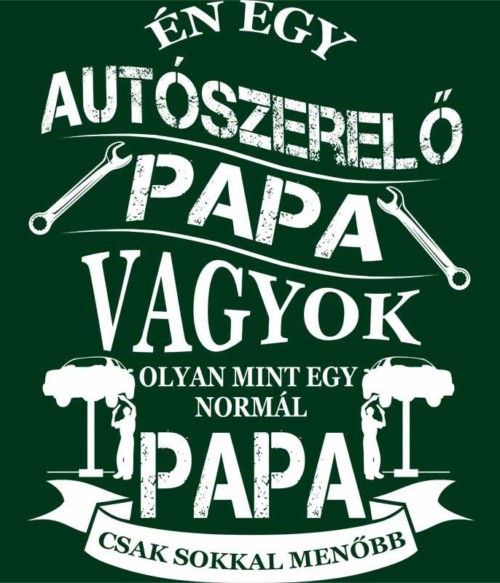Autószerelő Papa Póló - Ha Car Mechanic rajongó ezeket a pólókat tuti imádni fogod!