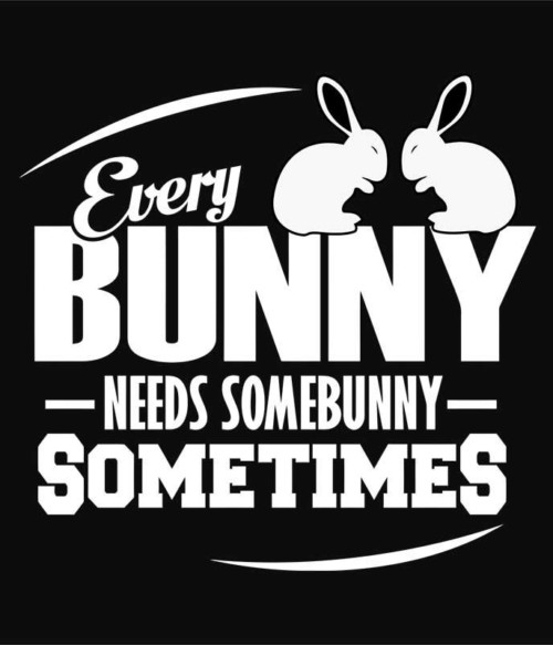 Every bunny Póló - Ha Rabbit rajongó ezeket a pólókat tuti imádni fogod!