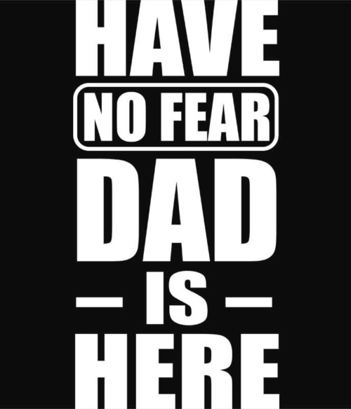 Dad is here Póló - Ha Family rajongó ezeket a pólókat tuti imádni fogod!