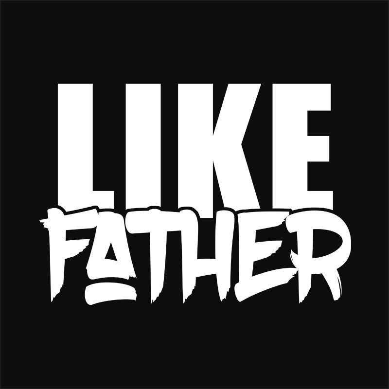 Like father