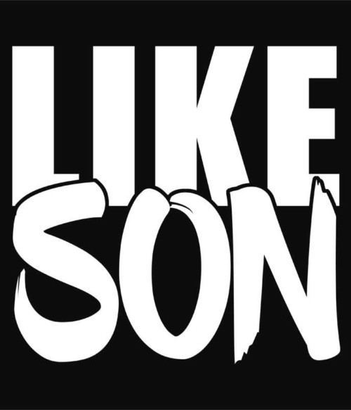 Like son Póló - Ha Family rajongó ezeket a pólókat tuti imádni fogod!