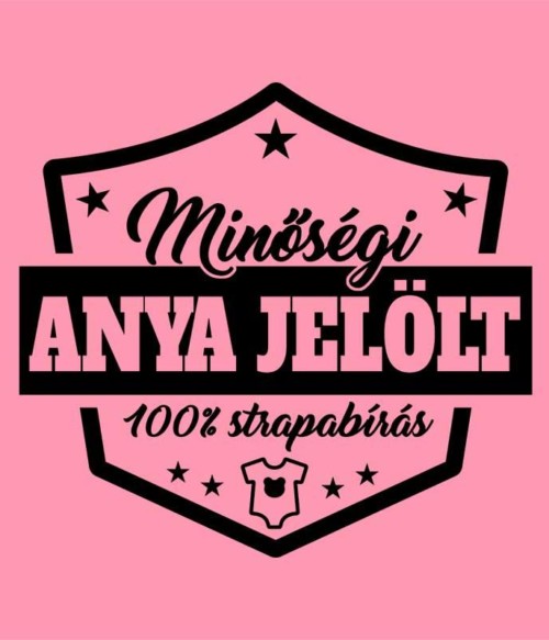 Minőségi anya jelölt Póló - Ha Family rajongó ezeket a pólókat tuti imádni fogod!