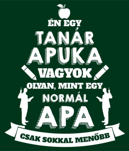 Tanár apa Póló - Ha Teacher rajongó ezeket a pólókat tuti imádni fogod!