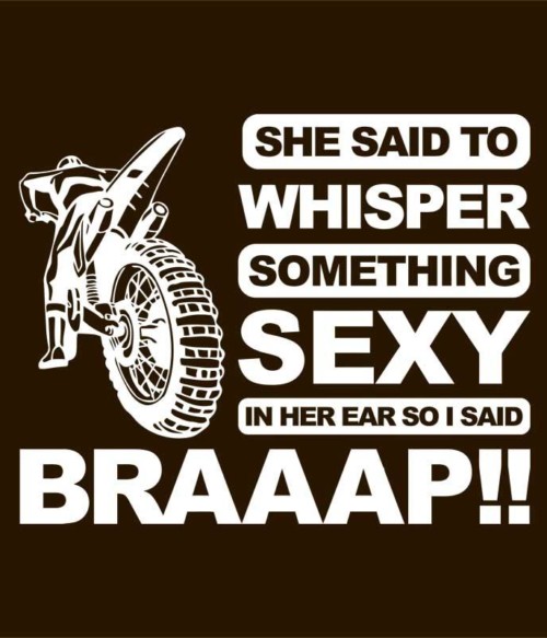 She said to whisper something Póló - Ha Motorcycle rajongó ezeket a pólókat tuti imádni fogod!