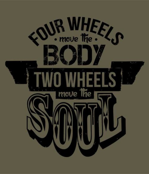 Two wheels  move the soul Póló - Ha Motorcycle rajongó ezeket a pólókat tuti imádni fogod!