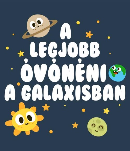 Legjobb óvónéni a galaxisban Póló - Ha Kindergarten Teacher rajongó ezeket a pólókat tuti imádni fogod!