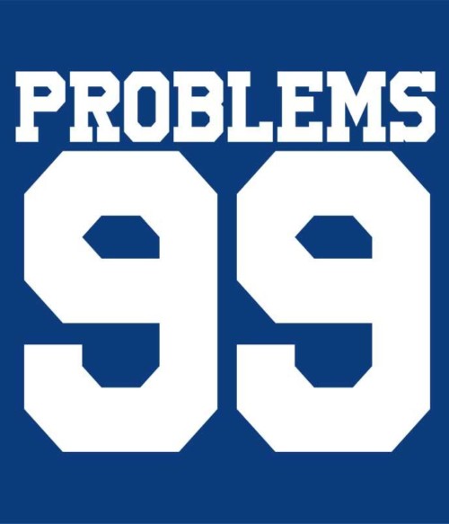 99 problems Póló - Ha Couple rajongó ezeket a pólókat tuti imádni fogod!