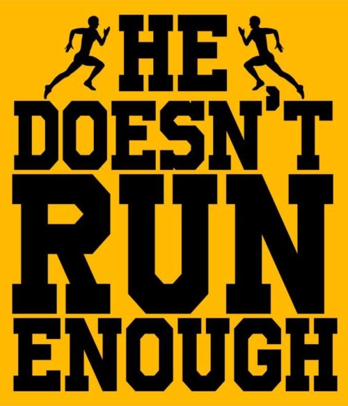 He doesn't run enough Póló - Ha Couple rajongó ezeket a pólókat tuti imádni fogod!