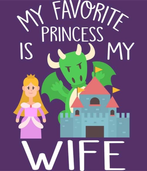 My favorite Princess is my Wife Póló - Ha Couple rajongó ezeket a pólókat tuti imádni fogod!