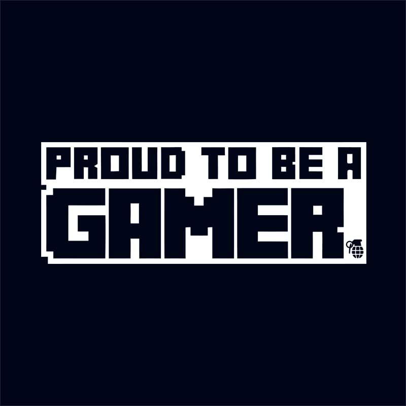 Proud to be a gamer