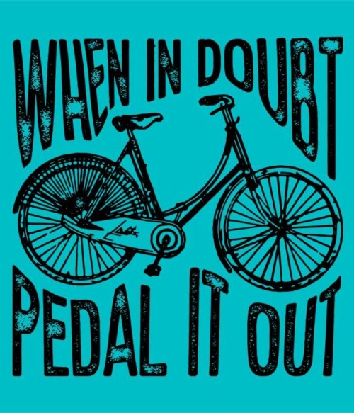 Pedal it out Póló - Ha Bicycle rajongó ezeket a pólókat tuti imádni fogod!